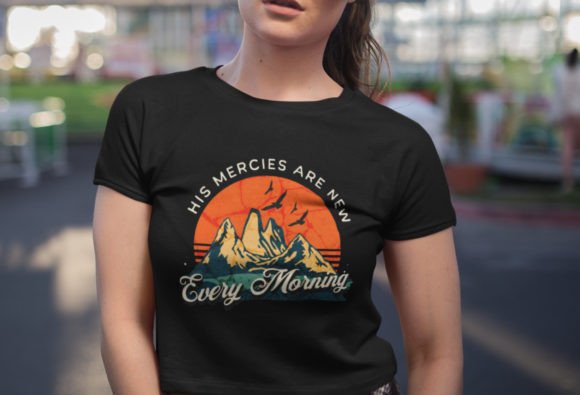 His Mercies Are New Christian T Shirt