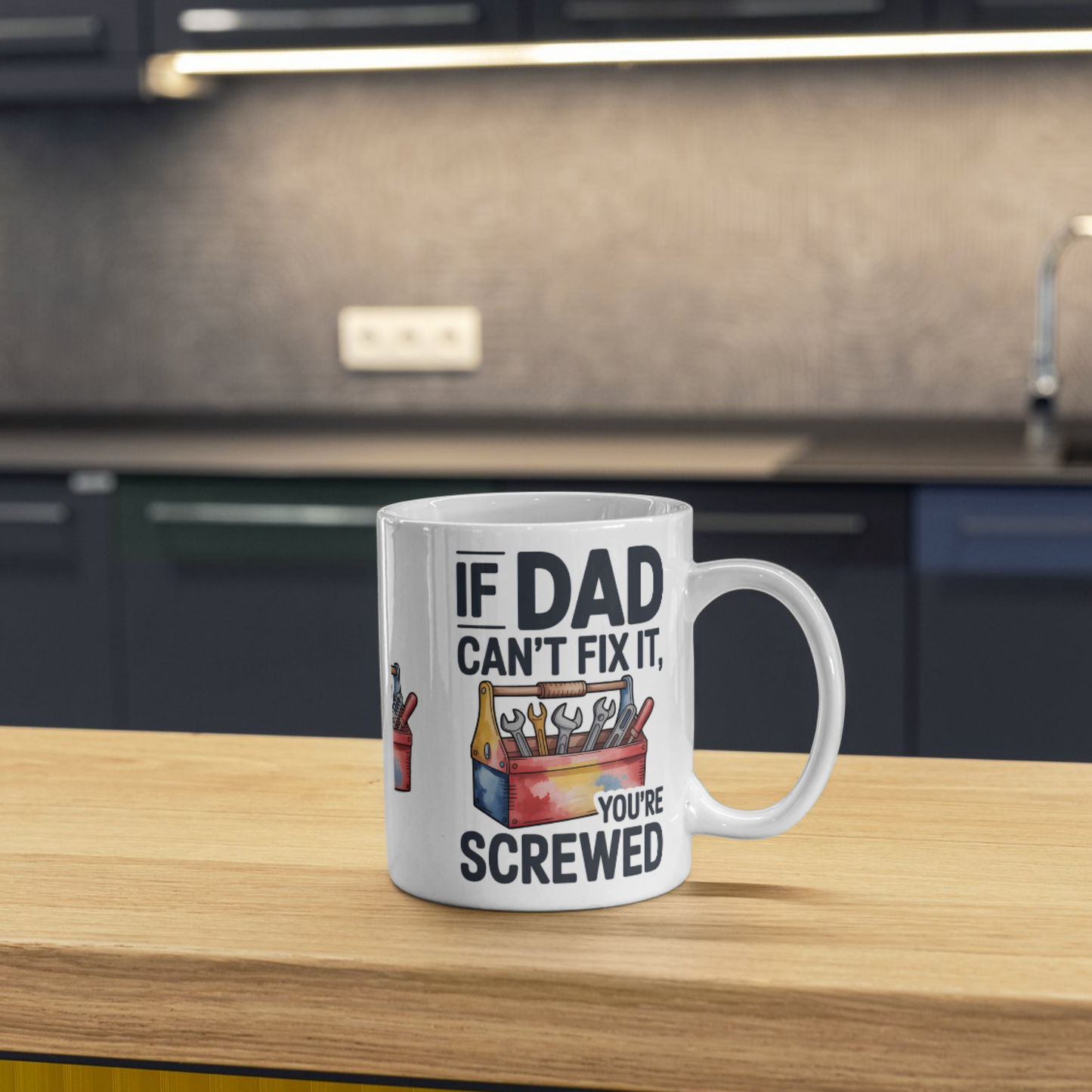 If Dad Can't Fix It, You're Screwed Mug