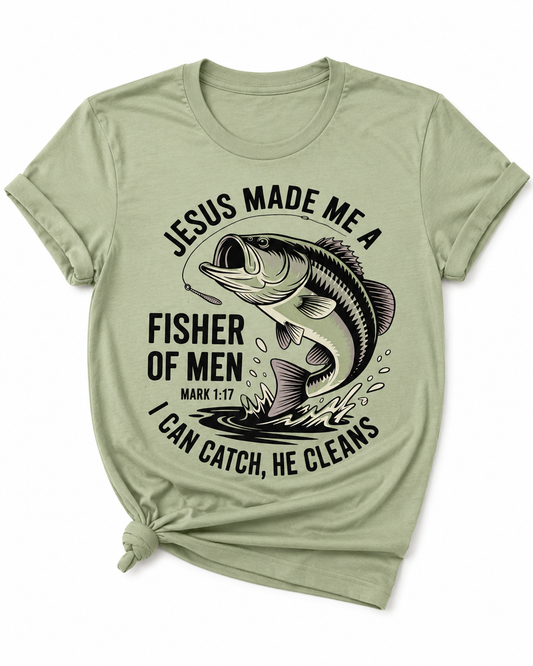 Jesus Made Me a Fisher of Men Christian Fishing T-Shirt | Mark 1:17 Faith Shirt