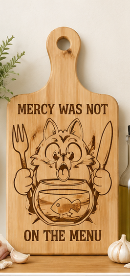 Mercy Was Not Part of the Plan Cutting Board