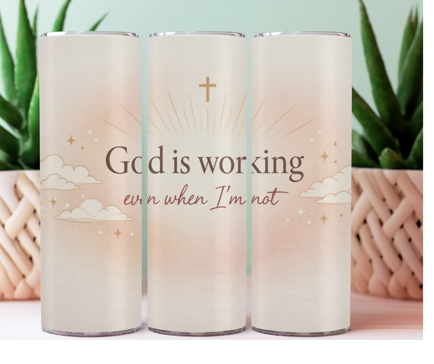 God is working even when I'm not tumbler