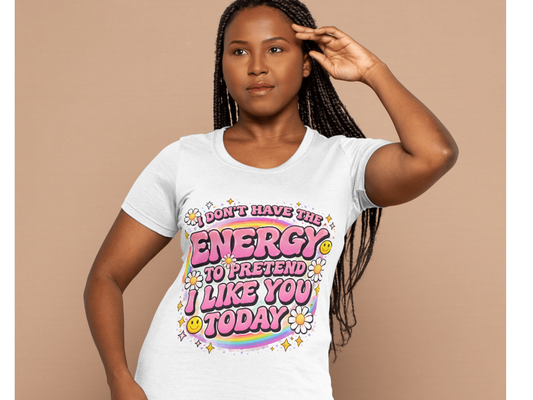 I Don't Have the Energy Today T-Shirt