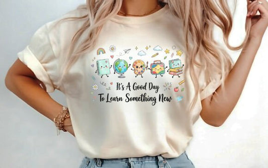 It's a Good Day to Learn Something New T-Shirt