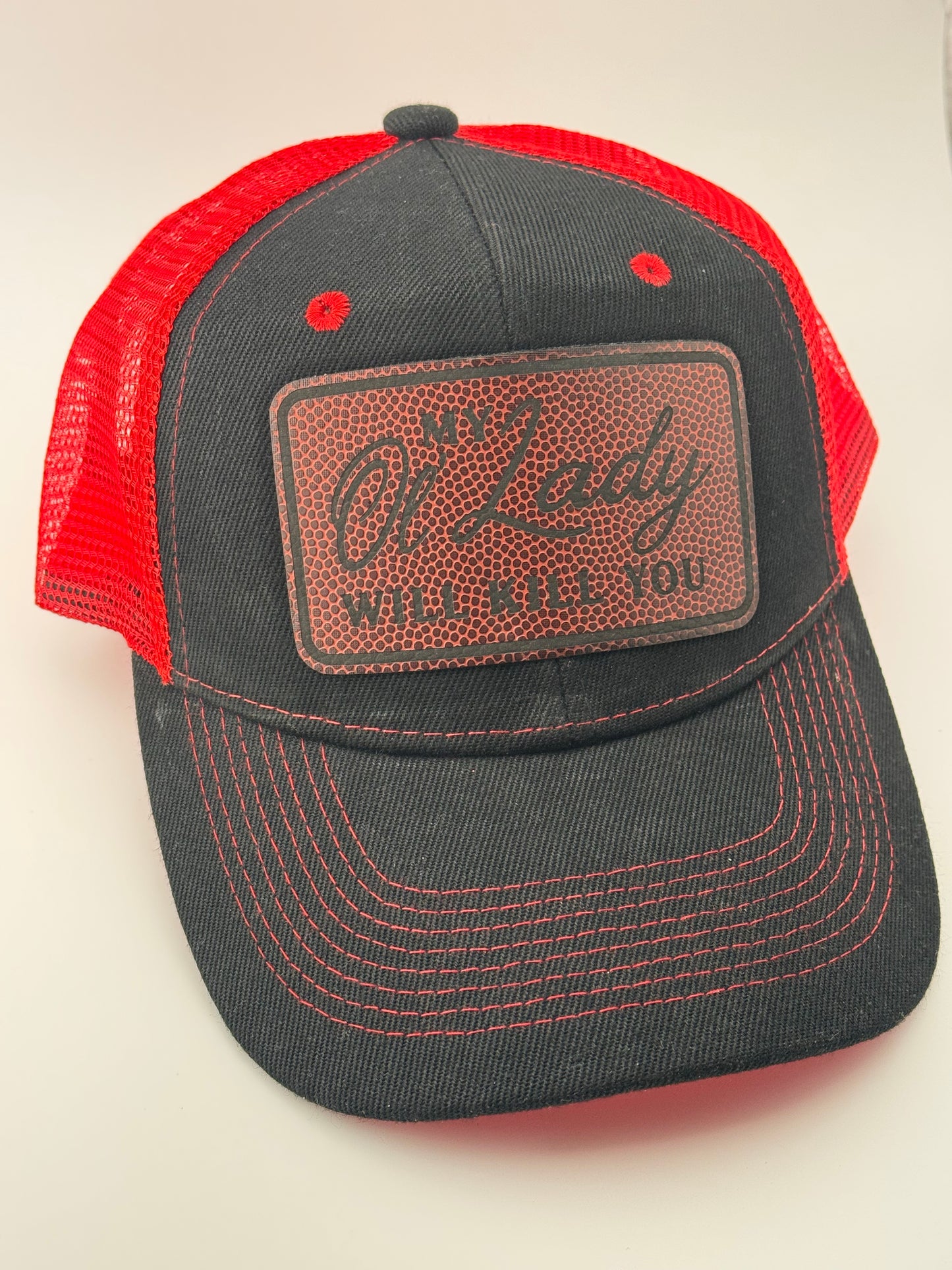 My Ol’ Lady Will Kill You Laser-Engraved Leather Patch Trucker Hat