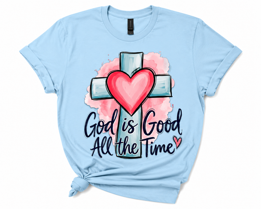 God Is Good All the Time Christian Cross Graphic T-Shirt | Faith-Based Inspirational Tee