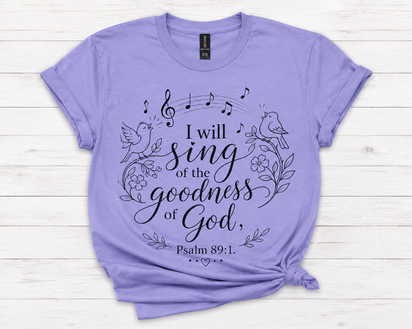 I Will Sing of the Goodness of God – Psalm 89:1 Christian T-Shirt